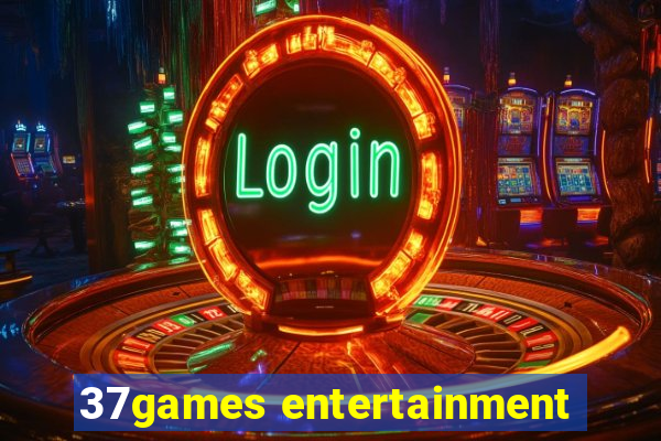 37games entertainment